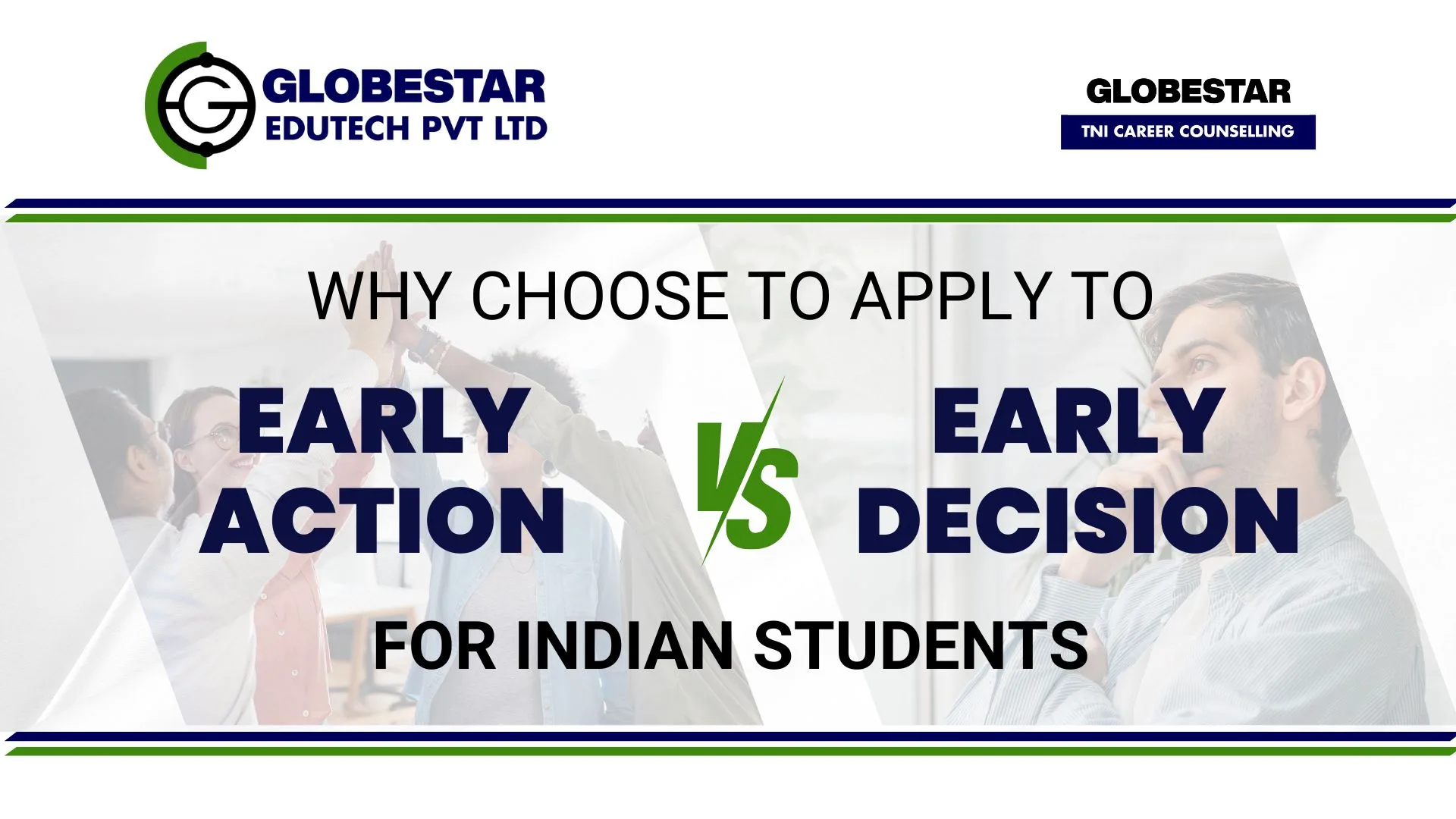Blog - Why choose to apply to Early Action vs Early Decision for Indian Students